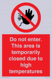 Do not enter. This area is temporarily closed due to high temperatures